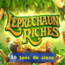 50 tons de cinza filme completo dublado